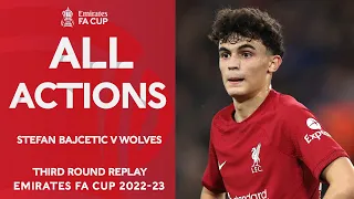 Stefan Bajčetić All Actions v Wolverhampton Wanderers | Emirates FA Cup 2022-23