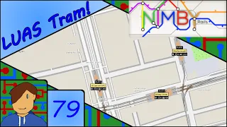 LUAS Tram! | 1.4 Beta | NIMBY Rails: Building the UK and Ireland! | Episode 79