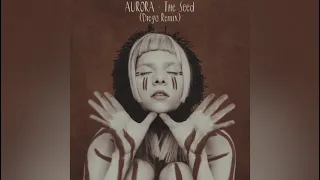 AURORA - The Seed (Diego Remix)