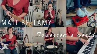 Matt Bellamy - Tomorrow's World (One Girl Band Cover)