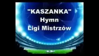 Hymn Ligi Mistrzów UEFA (Kaszanka)