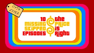 10 Missed or Skipped Episodes of The Price Is Right | CF74EXTRA