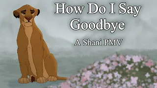 How Do I Say Goodbye - A Shani PMV