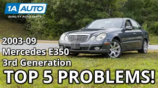 Top 5 Problems Mercedes-Benz E350 Sedan 2003-2009 3rd Generation