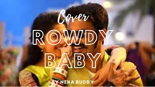 Rowdy baby by neha