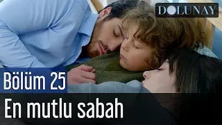 Dolunay 25. Bölüm - En Mutlu Sabah