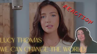 FIRST REACTION TO | Lucy Thomas | We Can Change The World