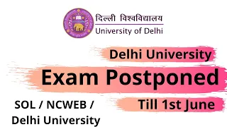 Delhi University Exam Postponed till 1st June || Exam Postponed || SOL || NCWEB || DU || The E Nub