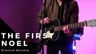 The First Noel (Acoustic) | Ellerslie Worship