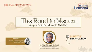 The Road to Mecca (with Prof. Dr. M. Amin Abdullah)