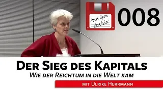 Wachstum, Geld und Krisen. Der Sieg des Kapitals - Ulrike Herrmann, 13.04.15 | AusdemArchiv (008)