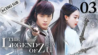 [Eng Sub] The Legend of Zu EP 03 (Zhao Liying, William Chan, Nicky Wu) | 蜀山战纪之剑侠传奇