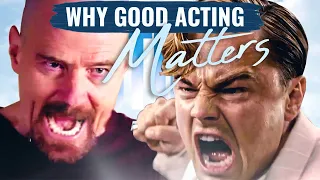 Why Good Acting Matters