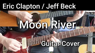 Eric Clapton/Jeff Beck-Moon River-Guitar Cover