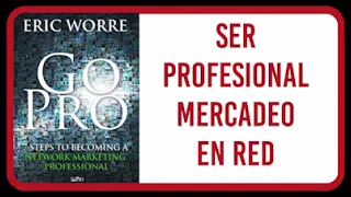 🍓 Go Pro de Eric Worre • Audio libro completo. 2021