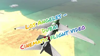 RFS | Los Angeles - Dubai | Emirates A380 | Cinematic flight video