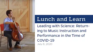 Lunch and Learn: Leading with Science: Returning to Music Instruction and Performance