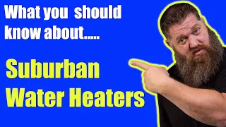 What you need to know about a Surburban Water Heater