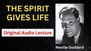 Neville Goddard- The Spirit Gives Life [Full Audio]
