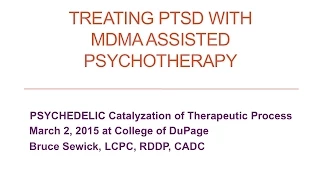 Psychedelics Lecture: Treating PTSD with MDMA Assisted Psychotherapy