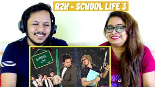 SCHOOL LIFE PART-3 | REACTION | Round2hell | R2h