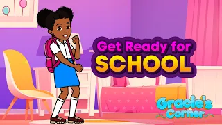 Get Ready for School | Getting Dressed with Gracie’s Corner | Nursery Rhymes + Kids Songs