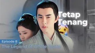 Tetap Tenang Walau Adik Bergetar!!!, Alur Film The Legend of White Snake Eps. 8