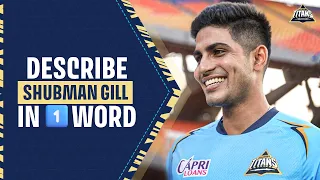 Gujarat Titans | Titans describe Shubman Gill in one word