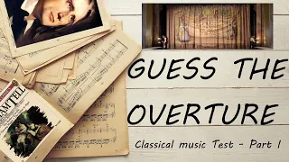 Guess the Overture (Classical music Test) Part I (EXPERT)