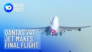 Qantas 747 Jumbo Jet Makes Final Flight | 10 News First