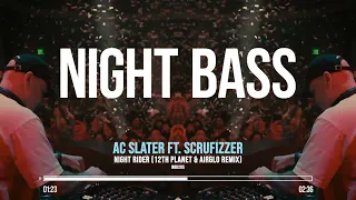AC Slater - Night Rider (Ft. Scrufizzer) (12th Planet & AIRGLO Remix)