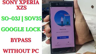 Sony Xperia XZs (SO-03J)(SOV35)FRP/Google Lock Bypass without PC Android 8.0.0 100%Ok Solution