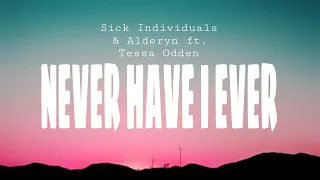 Sick Individuals & Alderyn - Never Have I Ever ft. Tessa Odden (Lyrics)