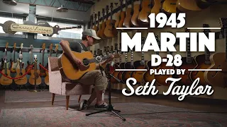 1945 Martin D-28 played by Seth Taylor