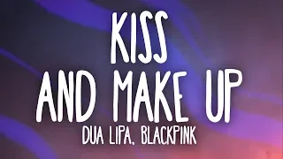 Dua Lipa, BLACKPINK - Kiss and Make Up (Lyrics)