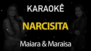 Narcisista - Maiara e Maraisa (Karaokê Version)