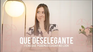 ITENS DESELEGANTES - Vitória Portes