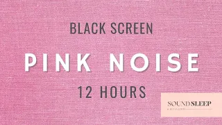 PINK NOISE | BLACK SCREEN | 12 HOURS