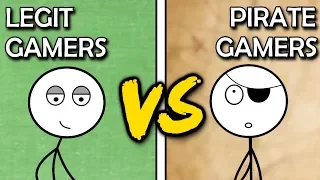 Legit Gamers VS Pirate Gamers