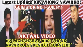 LATEST UPDATE KAY VHONG NAVARRO|AKTWAL VIDEO ng PAGHAHARAP nina VHONG NAVARRO at DENIECE CORNEJO