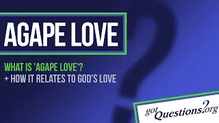 What is agape love?