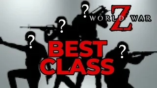 The Best Class in World War Z is.. 🤩 (World War Z Class Guide)