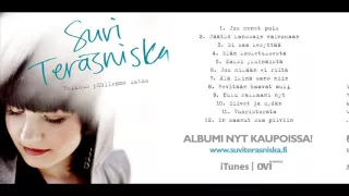 Suvi Teräsniska - Jos mikään ei riitä (Uusi albumi "Rakkaus päällemme sataa" nyt kaupoissa!)