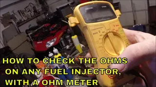 HOW TO CHECK THE OHMS ON ANY FUEL INJECTOR, WITH A OHM METER