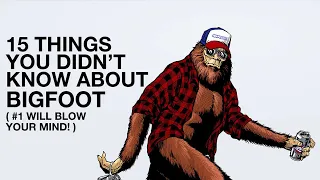 '15 THINGS YOU DIDN'T KNOW ABOUT BIGFOOT (#1 Will Blow Your Mind!)' (2019) - official trailer