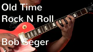 Old Time Rock N Roll ( Bob Seger ) - Guitar Lesson