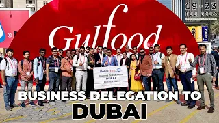 Gulfood Business Delegation to Dubai | Meet your Buyer Practically in Gulfood Dubai.