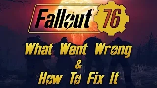 Fallout 76 - What Went Wrong & How To Fix It