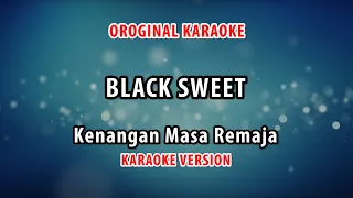 ORIGINAL KARAOKE BLACK SWEET - KENANGAN MASA REMAJA