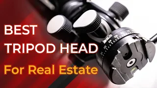 Which is the Best Tripod Head for Real Estate Photography?